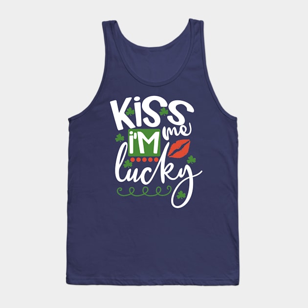 Funny St. Patrick's day Kiss me I'm lucky Tank Top by TheBlackCatprints